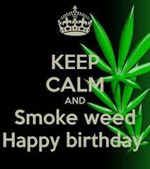 Check spelling or type a new query. Happy Birthday Weed