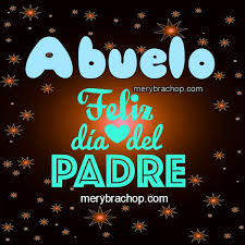 El 26 de julio se feliz dia del abuelo imagenes. Imagenes Con Mensajes Feliz Dia Del Padre Abuelo