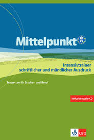 Während der schriftlichen prüfung wird die mündliche prüfung am nächsten tag geplant. Mittelpunkt B2 C1 Intensivtrainer Schriftlicher Und Mundlicher Ausdruck Ubungsheft Schriftlicher Und Mundlicher Ausdruck Audio Cd Klett Sprachen