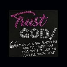 But for all this, you did not trust the lord your god kjv king james version. Trust God 9 5x9 75 Rhinestone Bling Shirt Bling Quotes Trust God Bible Inspiration