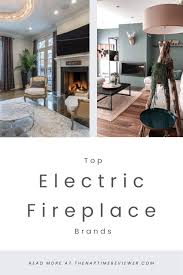 Take a look at 50 of best modern fireplace designs on the market today. The History Of The Electric Fireplace The Naptime Reviewer