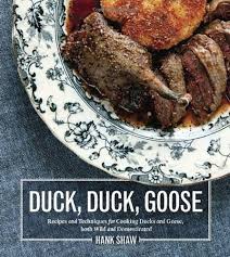 Its high saturated fat content may. By Shaw Hank Author Duck Duck Goose Recipes And Techniques For Cooking Ducks And Geese Both Wild And Domesticated Oct 2013 Hardcover Shaw Hank Amazon De Bucher