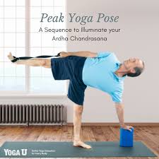 Peak Yoga Pose A Sequence To Illuminate Your Ardha Chandrasana Yoga Poses Yoga Education Halfmoon Yoga
