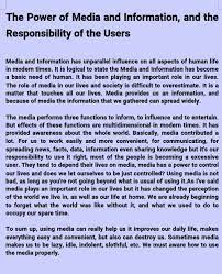 Becoming information literate is an active process that requires the seeking out of knowledge from multiple sources. Essay The Power Of Media And Information And The Responsibility Of The Users