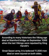 The battle of stamford bridge took place at the village of stamford bridge, near york, on september 25, 1066. According To Many Historians The Viking Age Died At Stamford Bridge On September 1066 When The Last Vikings Were Repulsed By King Harold S Great Saxon Army It Is Believed 11 000 Men Died