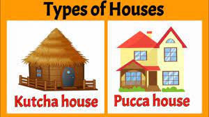 There are many types of house. Types Of Houses Kutcha House And Pucca House Different Types Of Houses Types Of Houses For Kids Youtube