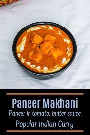 Paneer Makhani Recipe Makhani Sauce Gravy Spice Up The Curry Recipe Makhani Recipes Paneer Makhani Veg Dinner Recipes
