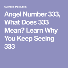 The 333 Meaning What Does Angel Number 333 Mean Number 333 333 Meaning What Does 333 Mean