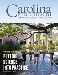 Carolina Public Health, Fall 2012, Putting Science into Practice by UNC  Gillings School of Global Public Health