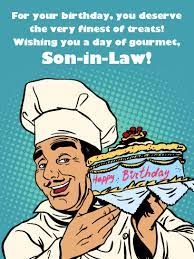 Wishing you a radiant life; Day Of Gourmet Happy Birthday Wish Card For Son In Law Birthday Greeting Cards By Davia