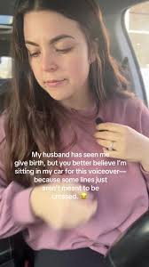 He’s seen me give birth, but you better believe I’m sitting in my car for  this voiceover—because some lines just aren’t meant to be crossed. 😂  #Boundaries #TikTokLife #fyp #birth #fypシ #viral #husband ...