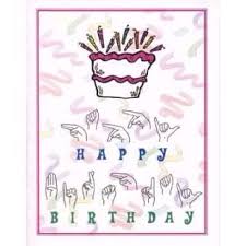 Happy Birthday In Sign Language Bsl Asl Happy Birthday Happy Birthday Signs Birthday Sign Happy Birthday
