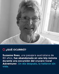 🔴 CONMOCIÓN POR LA MUERTE DE UNA MUJER DE 80 AÑOS QUE FUE OLVIDADA EN UNA  ISLA ➡Una pasajera australiana de 80 años, Suzanne Rees, fue noticia  mundial tras ser olvidada durante