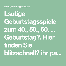 Lsutige Geburtstagsspiele Zum 40 50 60 Geburtstag Hier Finden Sie Blitzschnell Ihr Pas Geburtstagsspiele Zum 40 Geburtstagsspiele Spiele Geburtstag