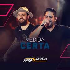 Baixar Jorge E Mateus Medida Certa Down Sertanejo Baixar Sertanejo Sertanejo Universitario Sertanejo Diario Sertanejo músicas para ouvir com letras, traduções, fotos, clipes, shows, comentários e notícias. baixar jorge e mateus medida certa