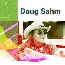 Séquence spéciale : Doug Sahm