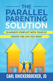 Parents may be afraid to hear bad news about their ch. The Parallel Parenting Solution Eliminate Confict With Your Ex Create The Life You Want Knickerbocker Jd Carl 9798526877473 Amazon Com Books