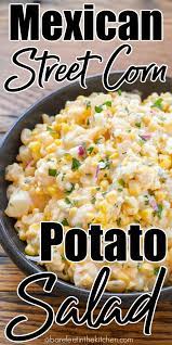Mexican Street Corn Potato Salad Summer Side Dish Recipe Potatoe Salad Recipe Summer Side Dishes Recipes Mexican Side Dishes