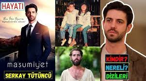 Serkay tütüncü amatör bir futbolcu. Masumiyet Dizisi Ilker Kim Serkay Tutuncu Kimdir Nereli Kac Yasinda