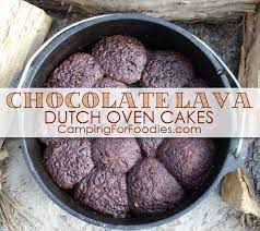 Chocolate Lava Dutch Oven Cakes Fit For A 5 Star Feast Recipe Dutch Oven Recipes Oven Recipes Camping Desserts