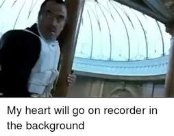 My Heart Will Go On Recorder Memes