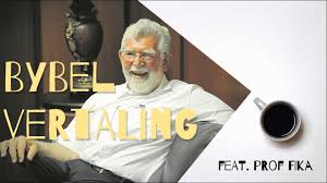 Bybelvertaling Feat Prof Fika Janse Van Rensburg Youtube