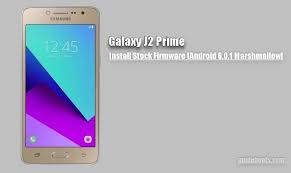 Samsung Galaxy J2 Prime Stock Firmware Android 6 0 1 Sm G532f