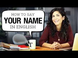 How To Say Your Name In English Without Having To Repeat It Youtube