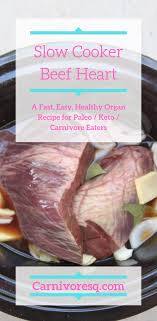 Slow Cooker Beef Heart A Keto Carnivore Treat Recipe Slow Cooker Beef Beef Heart Recipe Slow Cooker Venison