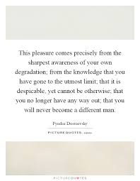 This Pleasure Comes Precisely From The Sharpest Awareness Of Picture Quotes