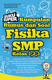 Dikembangkannya buku ajar ipa fisika berbasis proyek untuk siswa smp kelas vii semester 1 karena belum tersedia di sekol ah baik dari guru maupun dari dinas pendidikan. Buku Super Kumpulan Rumus Dan Soal Fisika Smp Kelas 1 2 3 Transmedia Pustaka
