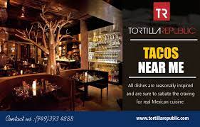 Tacos Near Me With The Best Local And Seasonal Ingredients At Https Tortillarepublic Com Best Mexican Restaurants Mexican Food Recipes Seasonal Ingredients