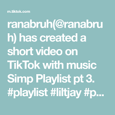 Ranabruh Ranabruh Has Created A Short Video On Tiktok With Music Simp Playlist Pt 3 Playlist Liltjay Popsmoke Kalanfrfr Lildurk In 2020 Lil Durk Songs Playlist