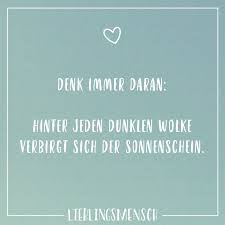 Denk Immer Daran Hinter Jeden Dunklen Wolke Verbringt Sich Der Sonnenschein Spruche Zum Aufmuntern Visual Statements Und Lebensweisheiten