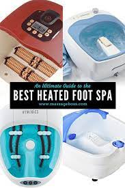 This Guide Provides In Depth Reviews Of The Best Heated Foot Spa Guaranteed To Help You Ooh And Aah Your Way To A Good Night S Sle Heated Foot Spa Foot Spa Spa