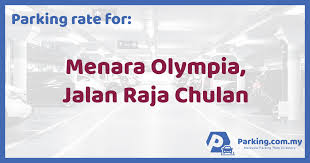 Should you need further assistance kindly contact hasil care line at. Parking Rate Menara Olympia Jalan Raja Chulan