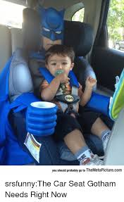 Funny Car Seat Meme Google Search Car Seats Baby New Baby Products