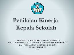 Aplikasi evaluasi kinerja kepala sekolah ( pkks ) sd smp sma smk tahun 2018/2019 Penilaian Kinerja Kepala Sekolah Ppt Download