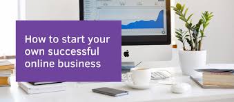 How To Start An Online Business Build Your Own Successful Online Shop