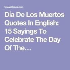 Enjoy reading and share 15 famous quotes about happy day of the dead with everyone. Pin On Dia De Los Muertos