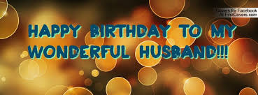 Message Funny Birthday Wishes For Husband On Facebook Happy Birthday To My Wonderful Husband Birthday Wish For Husband Husband Birthday Quotes Happy Birthday Me