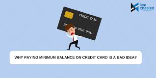 Why Paying Minimum Balance On Credit Card Is A Bad Idea Credit Card Cards Credits