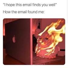 The phrase i hope this email finds you well isn't offensive in its own right, but when it's overused, it becomes an impersonal second nature. Hope This Email Finds You Well How The Email Found Me