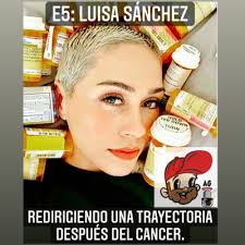 E5: Luisa Sánchez : Redirigiendo una Trayectoria después del Cancer. by El  Podcast de Alex Guillen