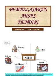 Sebaliknya, kaedah pembelajaran kendiri tidak boleh diaplikasikan semasa mengajar bm kerana. Pembelajaran Akses Kendiri