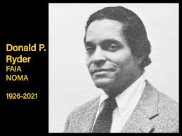 Remembering Professor Emeritus Donald P. Ryder, FAIA, NOMA, 1926-2021