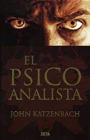 El psicoanalista es un thriller psicológico y la novela más exitosa de john katzenbach. Facebook