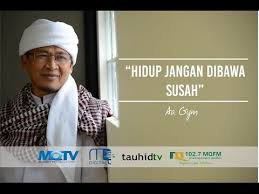 Aa Gym Kajian Al Hikam Hidup Jangan Dibawa Susah Youtube Hidup