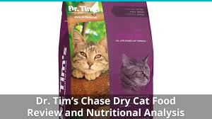 Dr Tim S Chase Cat Food Dry Review And Nutrition Analysis