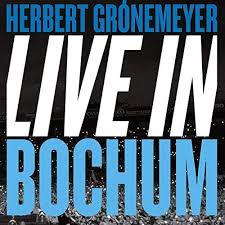 Tief im westen, wo die sonne verstaubt, / ist es besser, viel besser bochum, ich häng' an dir, oh, glückauf, bochum! Groenemeyer Herbert Live In Bochum Amazon Com Music